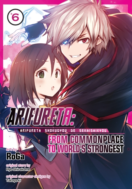 Arifureta: From Commonplace to World's Strongest (Manga) Vol. 6, Paperback / softback Book