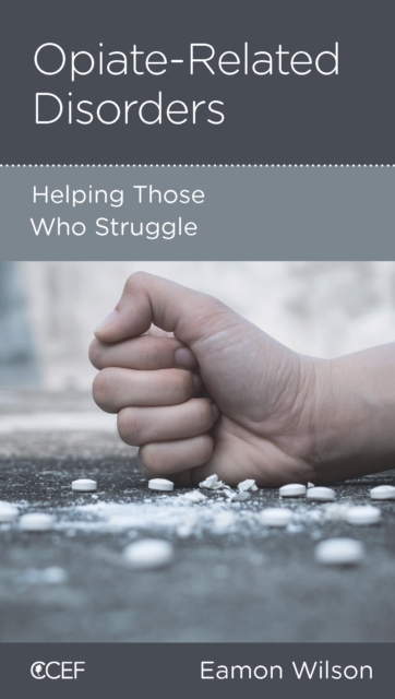 Opiate-Related Disorders : Helping Those Who Struggle, EPUB eBook