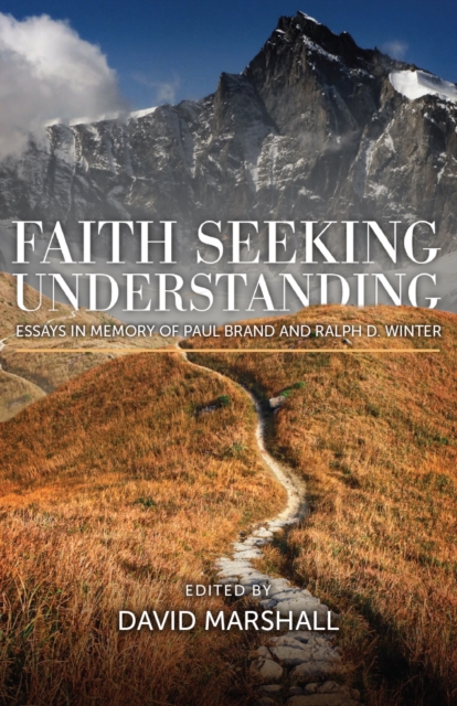 Faith Seeking Understanding : Essays in Memory of Paul Brand and Ralph D. Winter, EPUB eBook