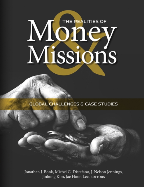 The Realities of Money and Missions : Global Challenges and Case Studies, PDF eBook