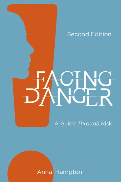 Facing Danger (Second Edition) : A Guide through Risk, PDF eBook