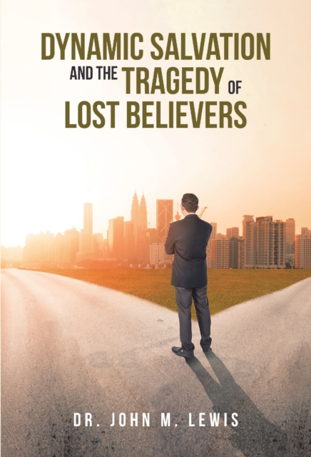 Dynamic Salvation and the Tragedy of Lost Believers, EPUB eBook