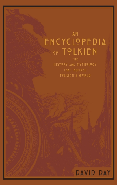 An Encyclopedia of Tolkien : The History and Mythology That Inspired Tolkien's World, EPUB eBook