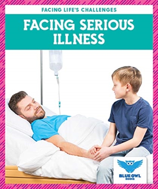 Facing Serious Illness, Hardback Book