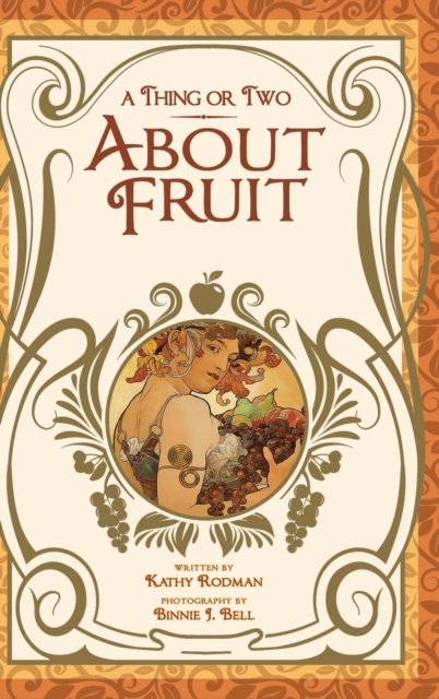 THING OR TWO ABOUT FRUIT, Hardback Book