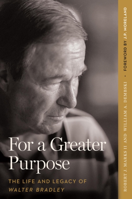 For a Greater Purpose : The Life and Legacy of Walter Bradley, EPUB eBook