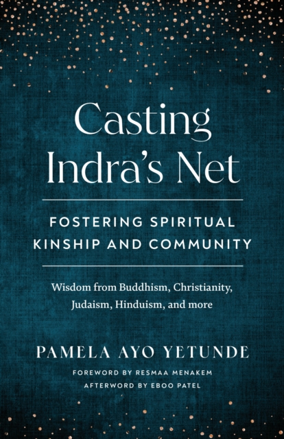 Casting Indra's Net : Fostering Spiritual Kinship and Community, Paperback / softback Book