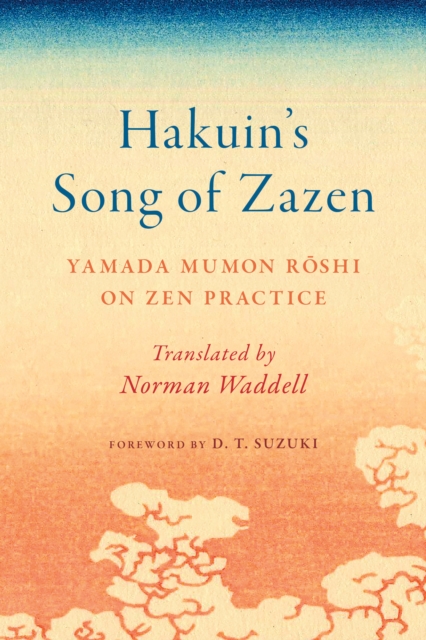 Hakuin's Song of Zazen : Yamada Mumon Roshi on Zen Practice, Paperback / softback Book