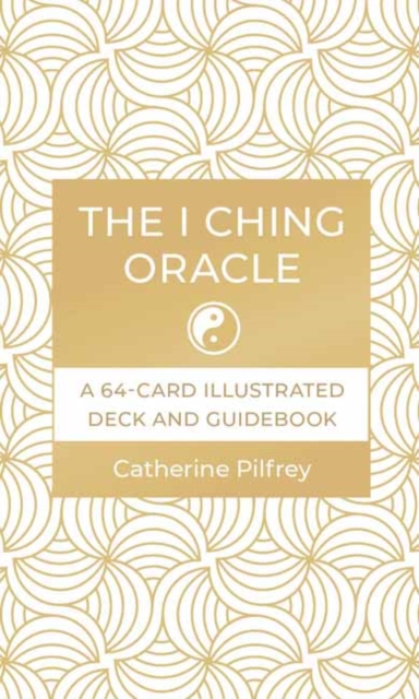 The I Ching Oracle : A 64-Card Illustrated Deck and Guidebook, Cards Book
