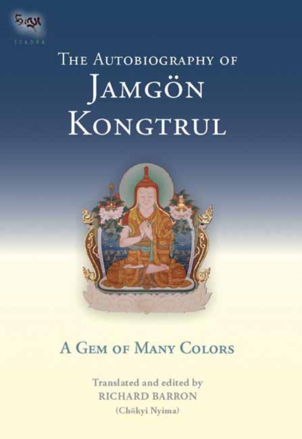 The Autobiography of Jamgon Kongtrul : A Gem of Many Colors, Paperback / softback Book