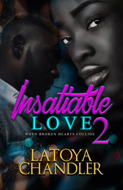 Insatiable Love 2 : When Broken Hearts Collide, EPUB eBook