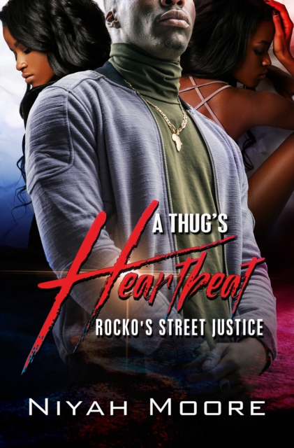 A Thug's Heartbeat : Rocko's Street Justice, EPUB eBook