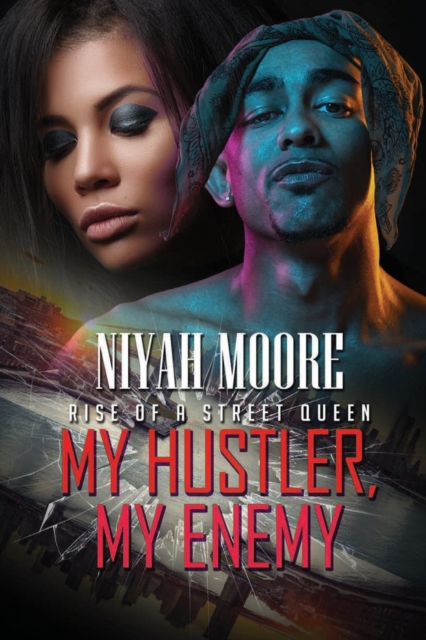 My Hustler, My Enemy : Rise of a Street Queen, Paperback / softback Book
