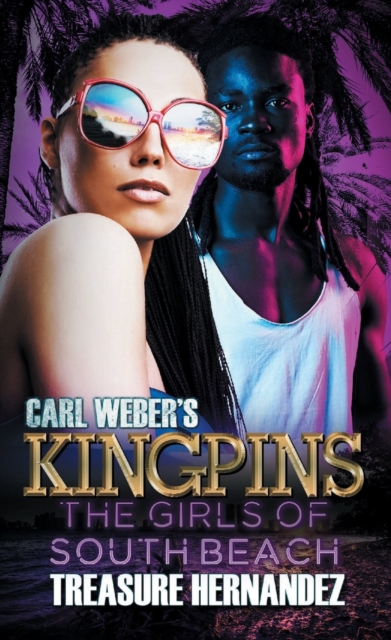 Carl Weber's Kingpins: The Girls Of South Beach, Paperback / softback Book