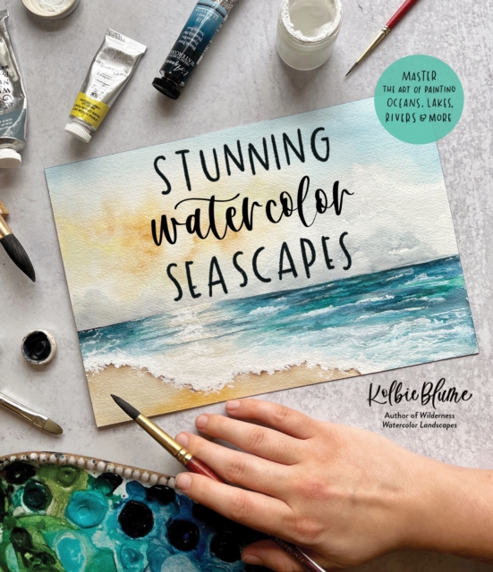 Stunning Watercolor Seascapes : Master the Art of Painting Oceans, Rivers, Lakes and More, Paperback / softback Book