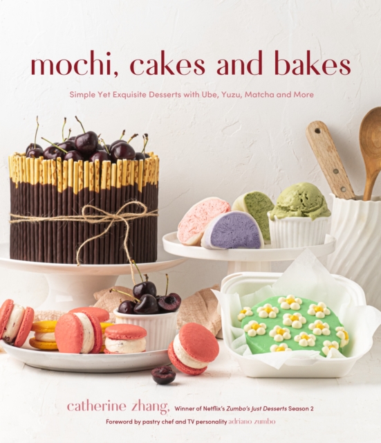 Mochi, Cakes and Bakes : Simple Yet Exquisite Desserts with Ube, Yuzu, Matcha and More, Paperback / softback Book