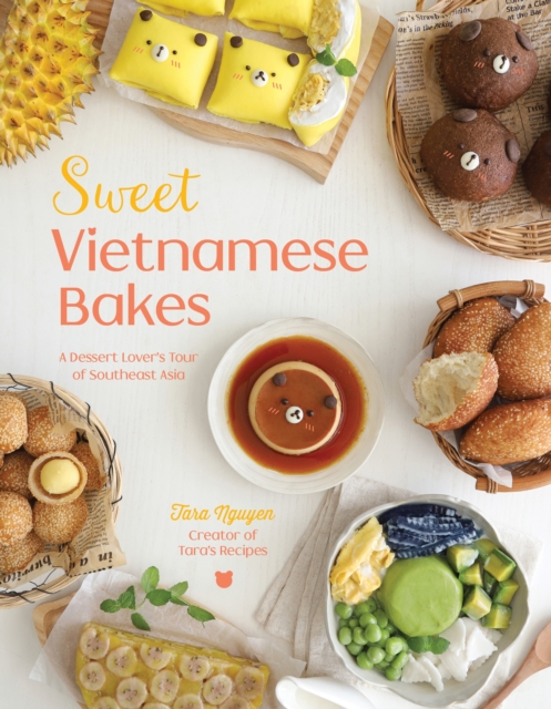 Sweet Vietnamese Bakes : A Dessert Lover's Tour of Southeast Asia, Paperback / softback Book