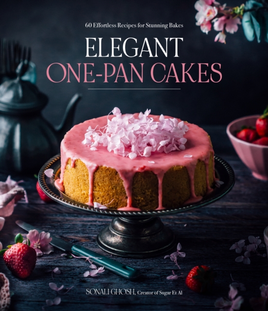 Elegant One-Pan Cakes : 60 Effortless Recipes for Stunning Bakes, Paperback / softback Book