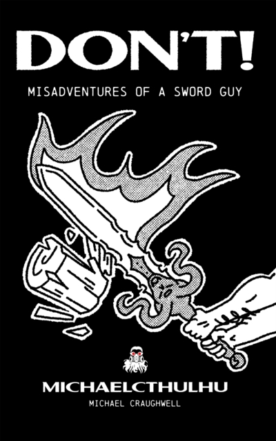 Don’t! : Misadventures of a Sword Guy, Paperback / softback Book