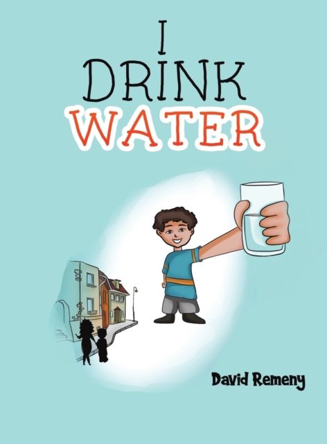 I DRINK WATER, Hardback Book