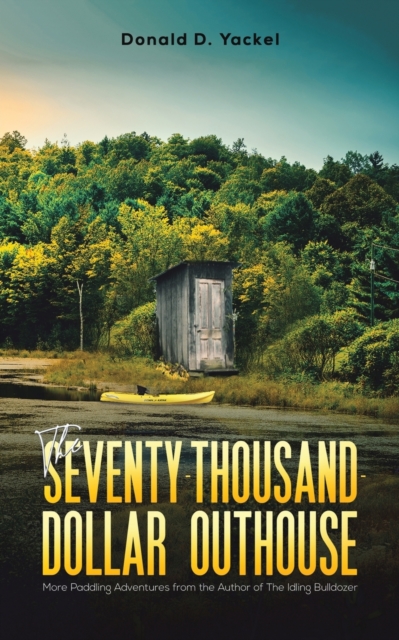 The Seventy-Thousand-Dollar Outhouse, Paperback Book