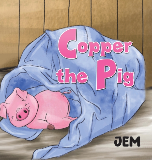COPPER THE PIG, Hardback Book