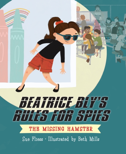 Beatrice Bly's Rules for Spies 1: The Missing Hamster, Paperback / softback Book