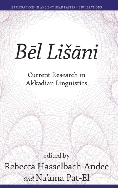 Be l Lis a ni : Current Research in Akkadian Linguistics, Hardback Book