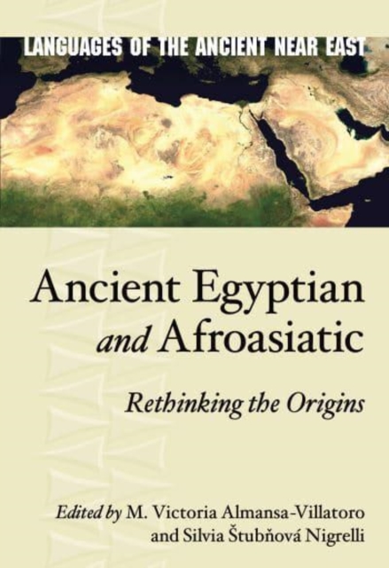 Ancient Egyptian and Afroasiatic : Rethinking the Origins, Hardback Book
