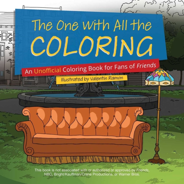 The One With All The Coloring : An Unofficial Coloring Book for Fans of Friends, Paperback / softback Book