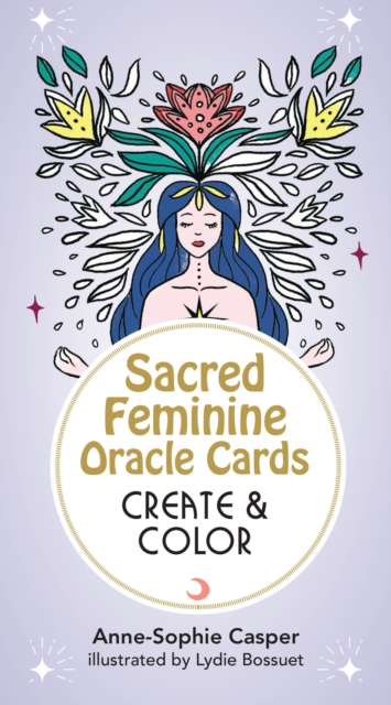 Sacred Feminine Oracle Cards: Create And Color : 33 Customizable Cards and Step-by-Step Guidebook for Channeling the Divine, Cards Book