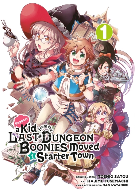 Suppose A Kid From The Last Dungeon Boonies Moved To A Starter Town 1 (manga), Paperback / softback Book