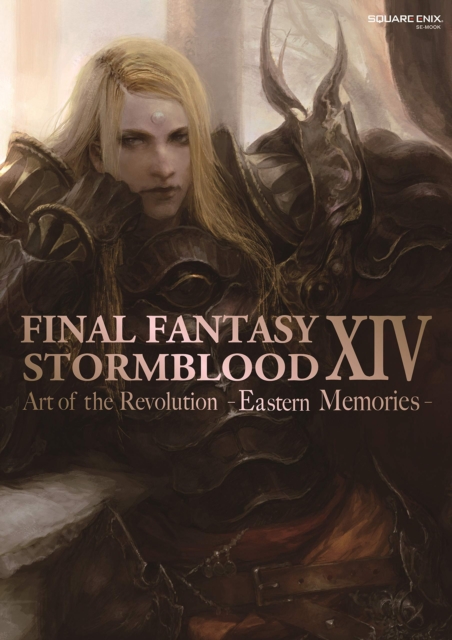 Final Fantasy Xiv: Stormblood -- The Art Of The Revolution - Eastern Memories-, Paperback / softback Book