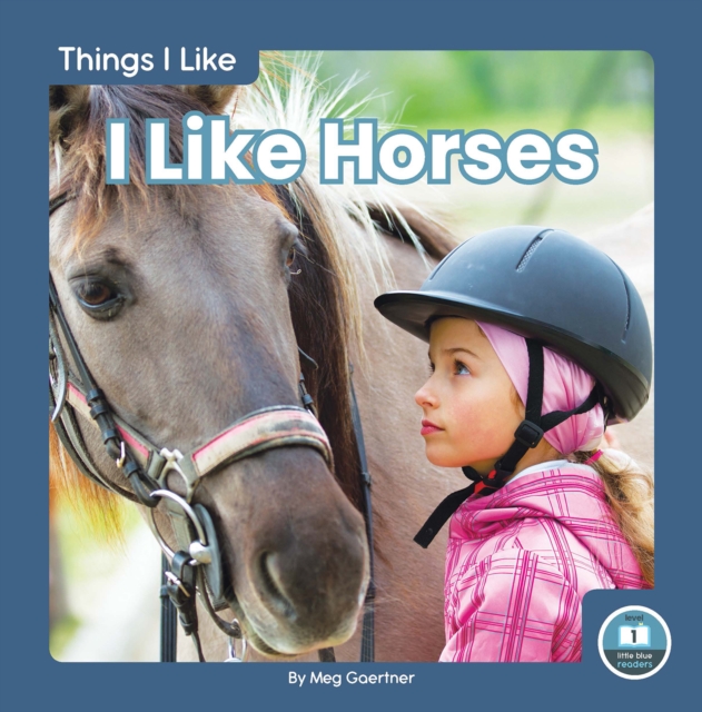 Things I Like: I Like Horses, Hardback Book