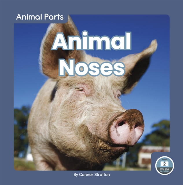Animal Parts: Animal Noses, Hardback Book