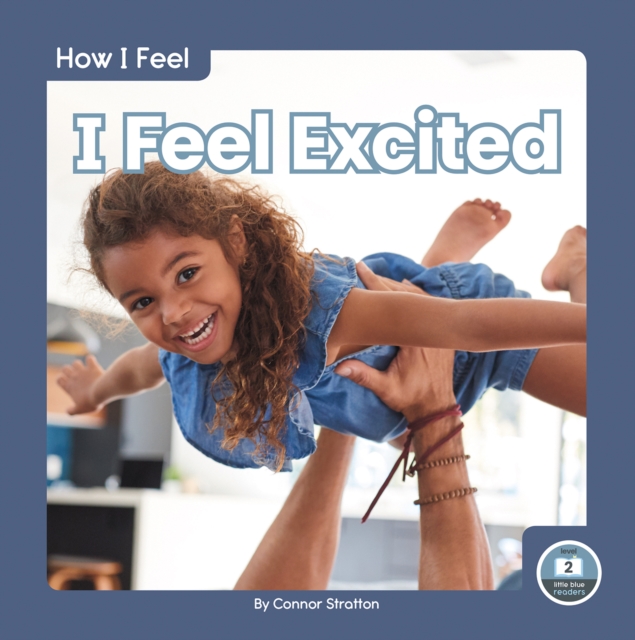 How I Feel: I Feel Excited, Paperback / softback Book