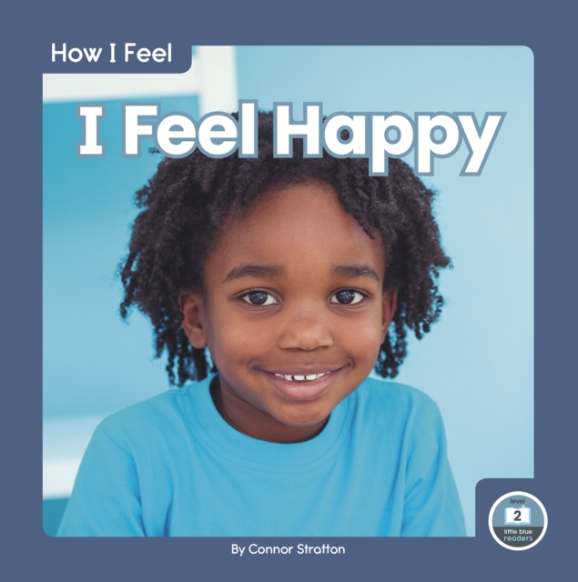 How I Feel: I Feel Happy, Paperback / softback Book