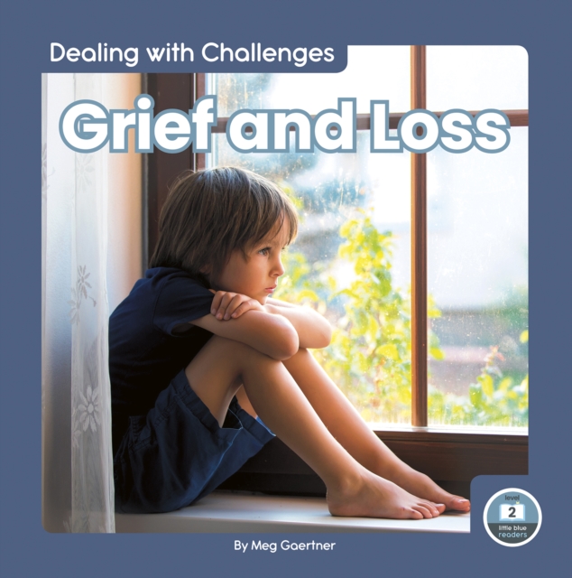 Dealing with Challenges: Grief and Loss, Hardback Book