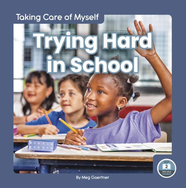 Taking Care of Myself: Trying Hard in School, Hardback Book
