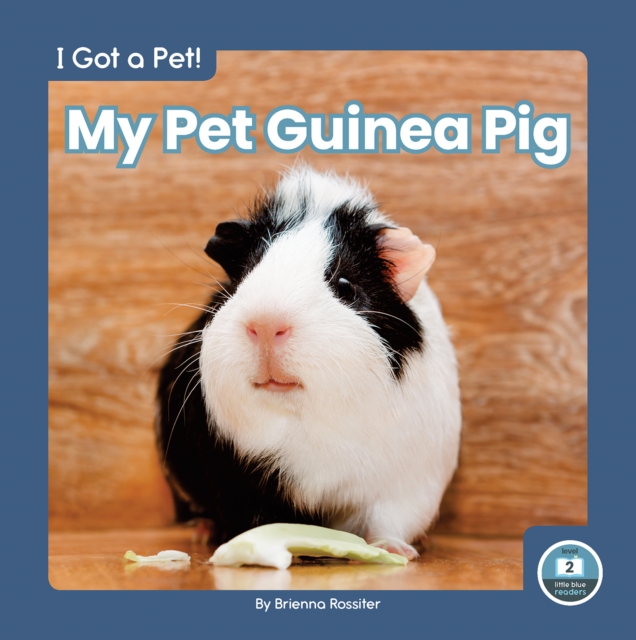 I Got a Pet! My Pet Guinea Pig, Hardback Book