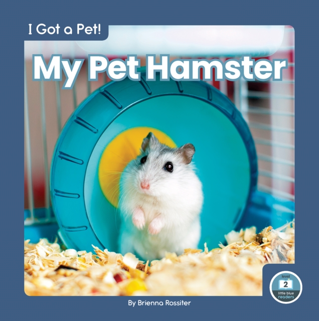 I Got a Pet! My Pet Hamster, Hardback Book