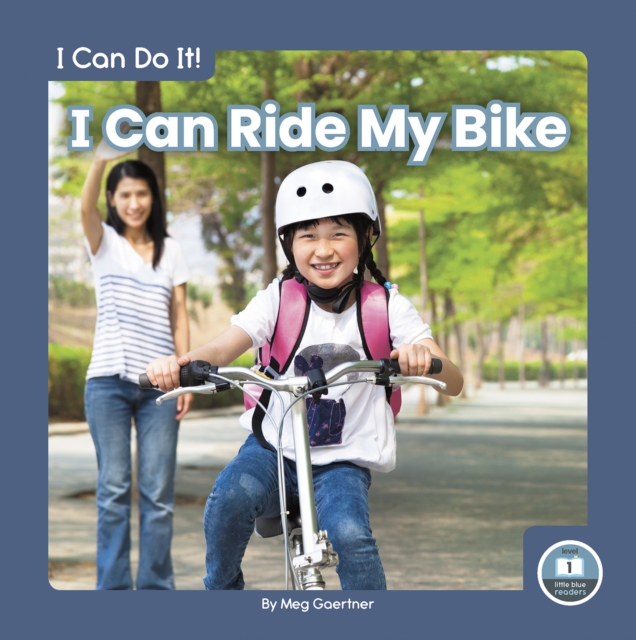 I Can Do It! I Can Ride My Bike, Paperback / softback Book