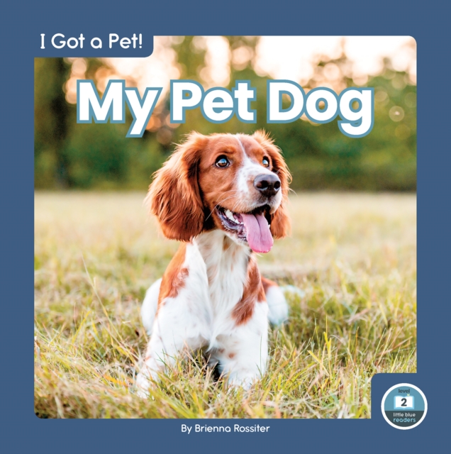 I Got a Pet! My Pet Dog, Paperback / softback Book