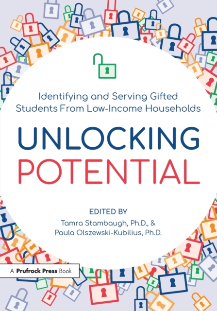 Unlocking Potential : Identifying and Serving Gifted Students From Low-Income Households, Paperback / softback Book
