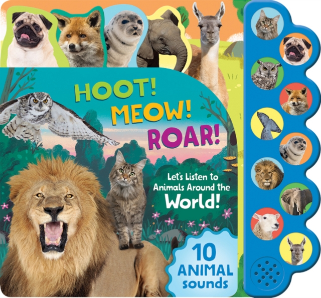 Hoot! Meow! Roar! : Let's Listen to the Animals Around the World!, Board book Book