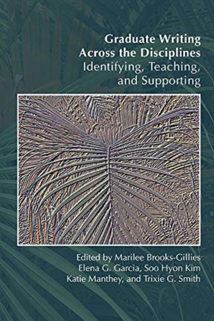 Graduate Writing Across the Disciplines : Identifying, Teaching, and Supporting, Paperback / softback Book