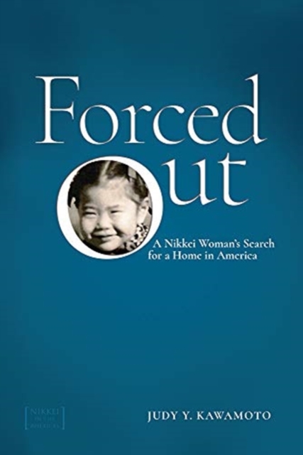 Forced Out : A Nikkei Woman's Search for a Home in America, Hardback Book