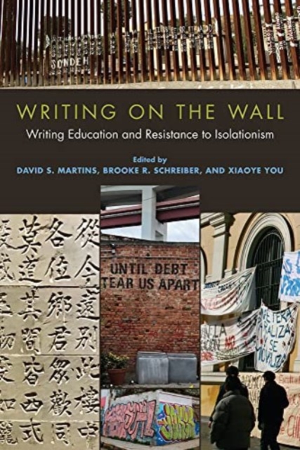 Writing on the Wall : Writing Education and Resistance to Isolationism, Hardback Book
