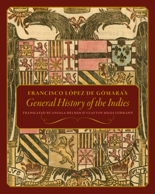 Francisco Lopez de Gomara's General History of the Indies, PDF eBook