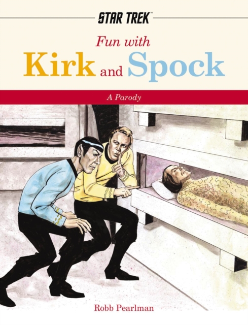 Fun With Kirk and Spock : A Star-Trek Parody, Paperback / softback Book